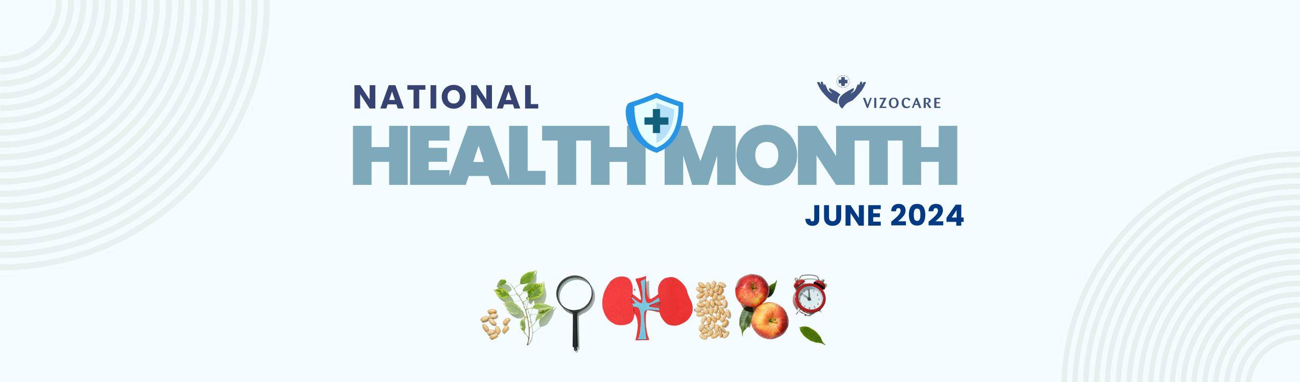 2024 National Health Month: Prioritize Your Wellbeing – VizoCare